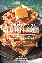The Everyday Art of Gluten-Free by Karen Morgan