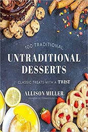 Untraditional Desserts by Allison Miller
