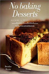 Rivera No Baking Desserts by Brendan Rivera