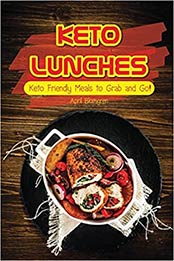 Keto Lunches by April Blomgren [EPUB: 1717844693]