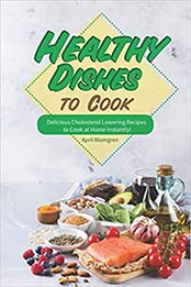 Healthy Dishes to Cook by April Blomgren [EPUB:1723749079 ]