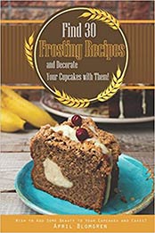 Find 30 Frosting Recipes and Decorate Your Cupcakes with Them! by April Blomgren