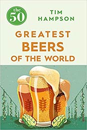 The 50 Greatest Beers of the World by Tim Hampson