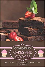 Comforting Cakes and Cookies by April Blomgren [EPUB:1790748631 ]