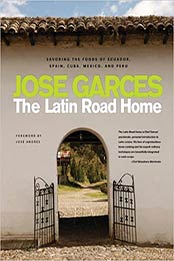The Latin Road Home by Jose Garces