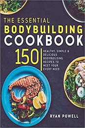 Essential Bodybuilding Cookbook by Ryan Powell