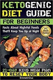 Ketogenic Diet Guide for Beginners by Emmet Cruz