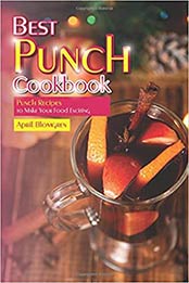 Best Punch Cookbook by April Blomgren