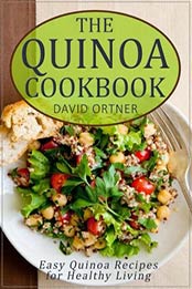 The Quinoa Cookbook by David Ortner