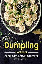 The Dumpling Cookbook by Rachael Rayner