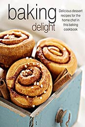 Baking Delight by Savour Press