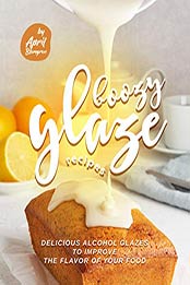 Boozy Glaze Recipes by April Blomgren 