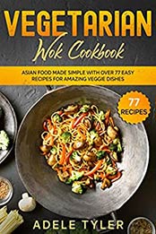 Vegetarian Wok Cookbook by Adele Tyler