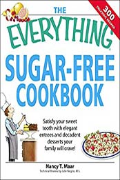 The Everything Sugar-Free Cookbook by Nancy T Maar
