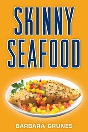 Skinny Seafood by Barbara Grunes [EPUB:B008KM258A ]