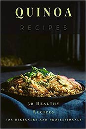 Quinoa Recipes by Brendan Rivera