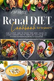 Renal Diet Cookbook for Beginners by Asha Harber 