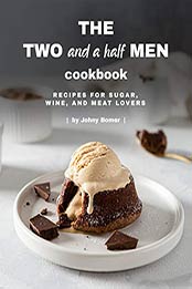 The Two and a Half Men Cookbook by Johny Bomer [EPUB: B08WLM5Q6Z]