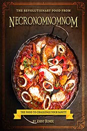 The Revolutionary Food from Necronomnomnom by Johny Bomer [EPUB: B08WZJ7BPH]