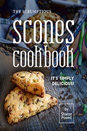 The Scrumptious Scones Cookbook by Sharon Powell
