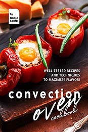 Convection Oven Cookbook by Nadia Santa