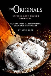 The Originals Inspired Best Brunch Cookbook by Rene Reed