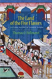 The Land of the Five Flavors by Thomas O. Höllmann [PDF:0231161867 ]