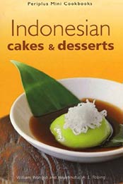 Indonesian Cakes & Desserts by William W. Wongso [EPUB:0794604331 ]