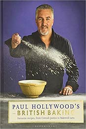Paul Hollywood's British Baking by Paul Hollywood