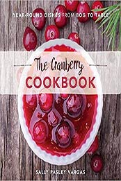 The Cranberry Cookbook by Sally Pasley Vargas