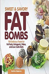 Sweet and Savory Fat Bombs by Martina Slajerova [PDF:1592337287 ]