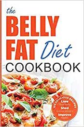The Belly Fat Diet Cookbook by John Chatham [EPUB:1623150744 ]