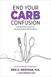 End Your Carb Confusion by Dr. Eric Westman [EPUB:1628604298 ]