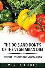 The Do's and Don'ts of the Vegetarian Diet by Cohen Mindy
