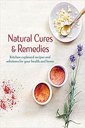 Natural Cures & Remedies by CICO Books
