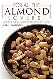 For All the Almond Lovers! by April Blomgren