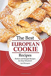 The Best European Cookie Recipes by April Blomgren