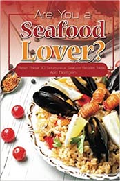 Are You a Seafood Lover? by April Blomgren