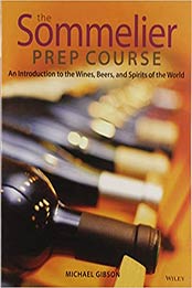 The Sommelier Prep Course by M. Gibson
