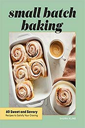 Small Batch Baking by Saura Kline [EPUB:9781648766855 ]