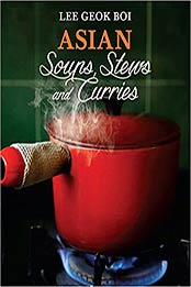 Asian Soups, Stews and Curries by Lee Geok Boi
