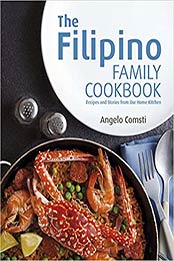 The Filipino Family Cookbook by Angelo Comsti