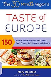 The 30-Minute Vegan's Taste of Europe by Mark Reinfeld