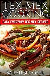 Tex Mex Cooking by Sarah Spencer