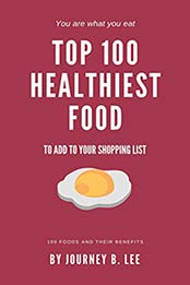 Top 100 Healthiest Food To Add To Your Shopping List by Journey B. Lee