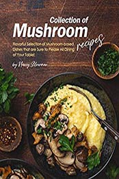 Collection of Mushroom Recipes by Nancy Silverman