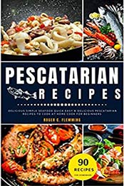 The Pescatarian Cookbook by Roger C. Flemming