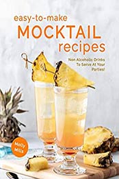 Easy-To-Make Mocktail Recipes by Molly Mills