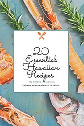 20 Essential Hawaiian Recipes by Tiffany Loosearrow [EPUB:B08XNQLZ7K ]
