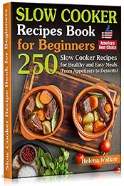 Slow Cooker Recipes Book for Beginners by Helena Walker